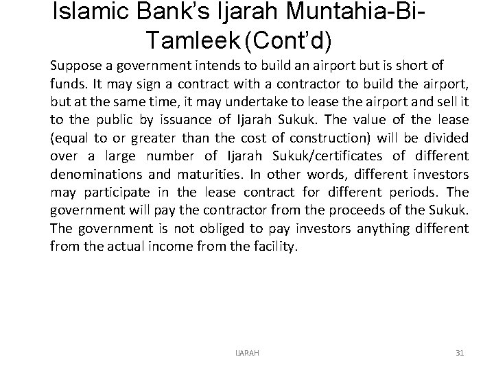 Islamic Bank’s Ijarah Muntahia-Bi. Tamleek (Cont’d) Suppose a government intends to build an airport