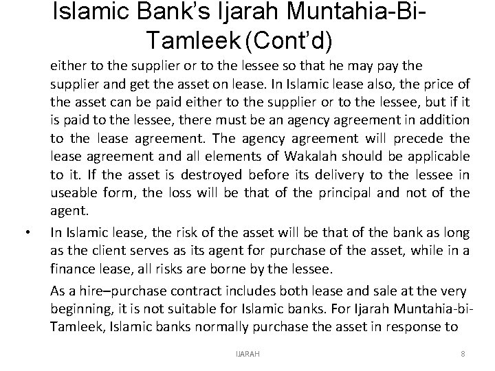 Islamic Bank’s Ijarah Muntahia-Bi. Tamleek (Cont’d) • either to the supplier or to the