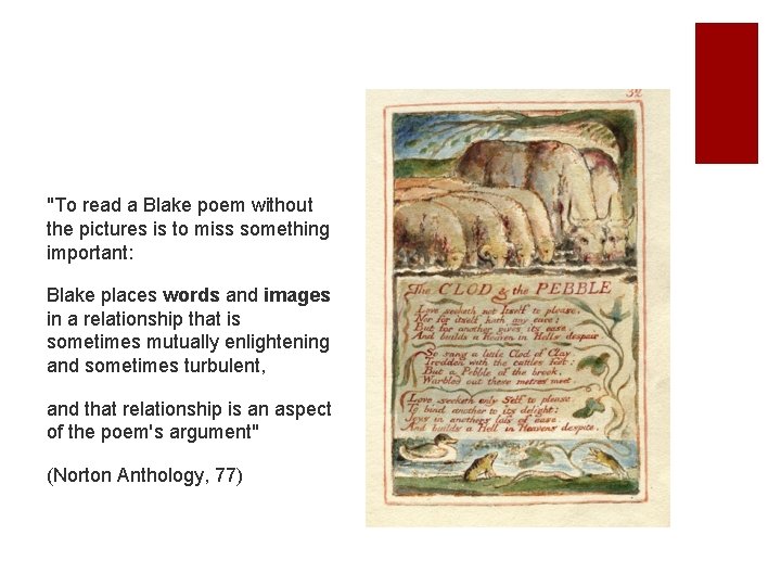 "To read a Blake poem without the pictures is to miss something important: Blake