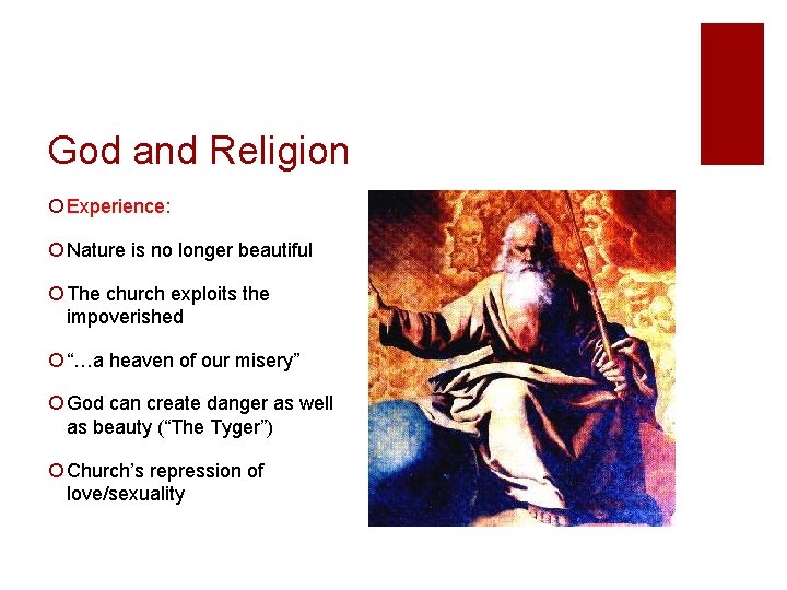God and Religion ¡ Experience: ¡ Nature is no longer beautiful ¡ The church