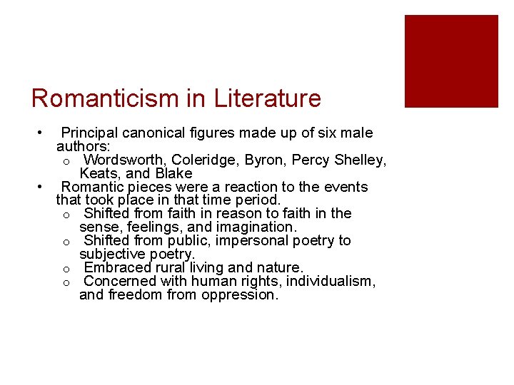 Romanticism in Literature • Principal canonical figures made up of six male authors: o