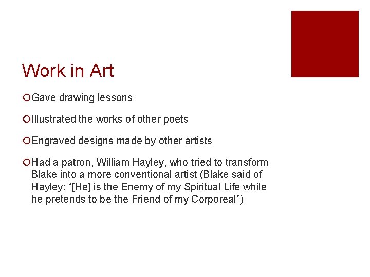 Work in Art ¡Gave drawing lessons ¡Illustrated the works of other poets ¡Engraved designs