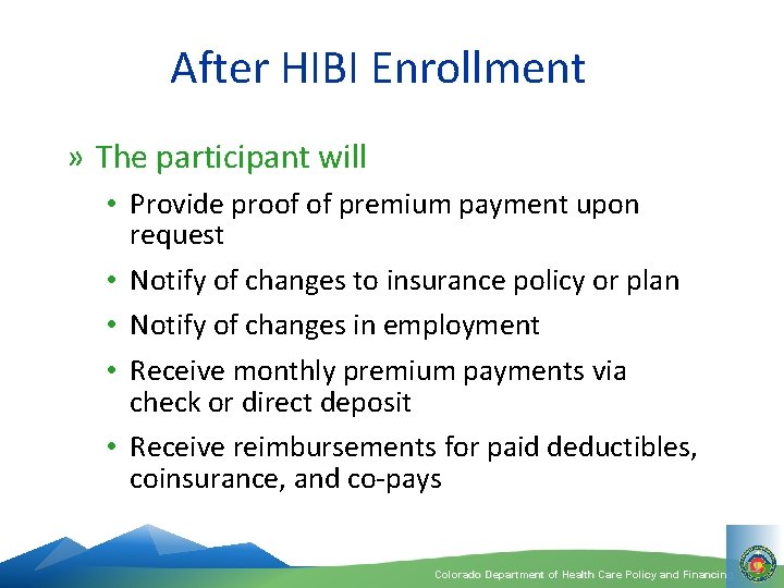 After HIBI Enrollment » The participant will • Provide proof of premium payment upon