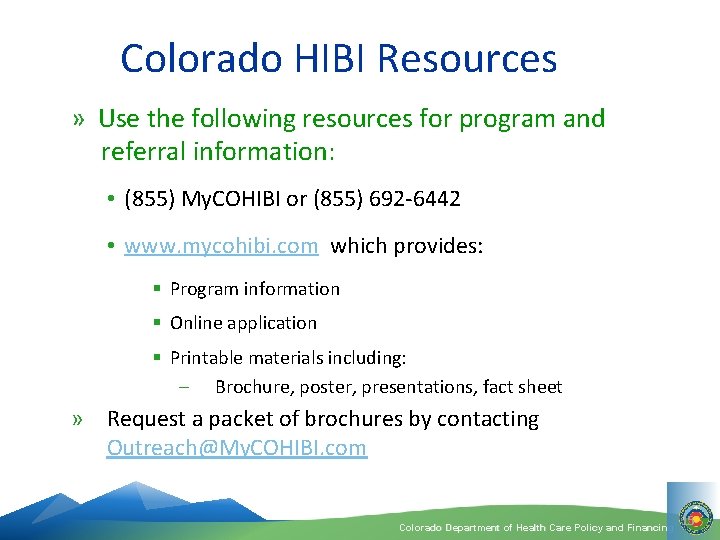 Colorado HIBI Resources » Use the following resources for program and referral information: •
