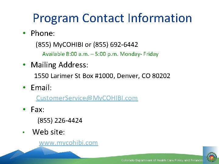 Program Contact Information • Phone: (855) My. COHIBI or (855) 692 -6442 Available 8: