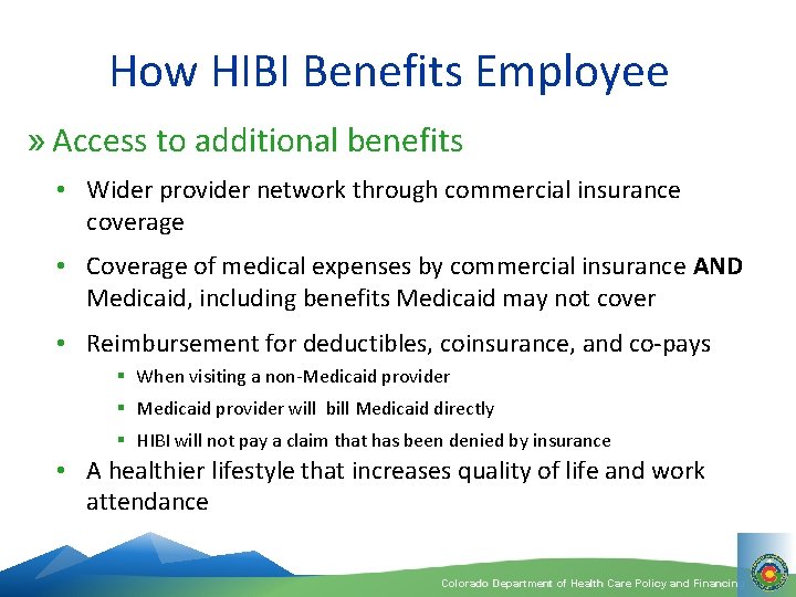 How HIBI Benefits Employee » Access to additional benefits • Wider provider network through