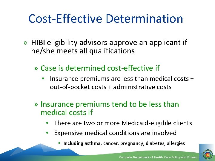 Cost-Effective Determination » HIBI eligibility advisors approve an applicant if he/she meets all qualifications