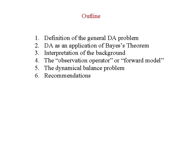 Outline 1. 2. 3. 4. 5. 6. Definition of the general DA problem DA