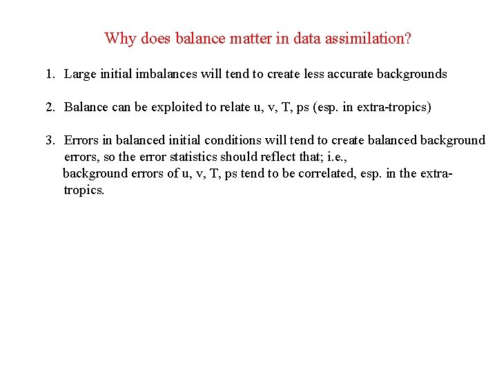 Why does balance matter in data assimilation? 1. Large initial imbalances will tend to
