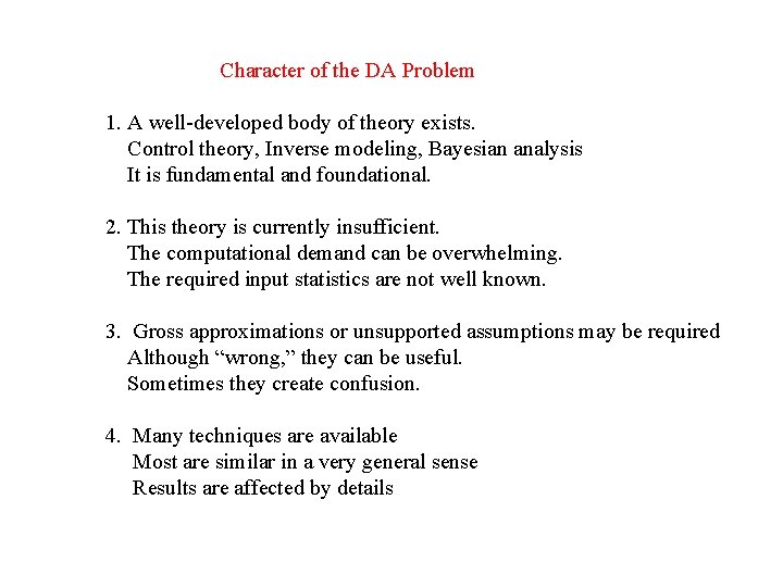 Character of the DA Problem 1. A well-developed body of theory exists. Control theory,