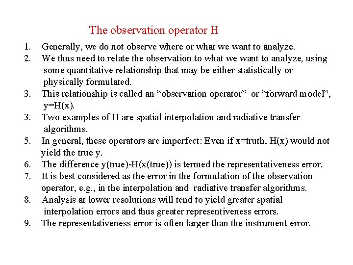 The observation operator H 1. 2. 3. 3. 5. 6. 7. 8. 9. Generally,