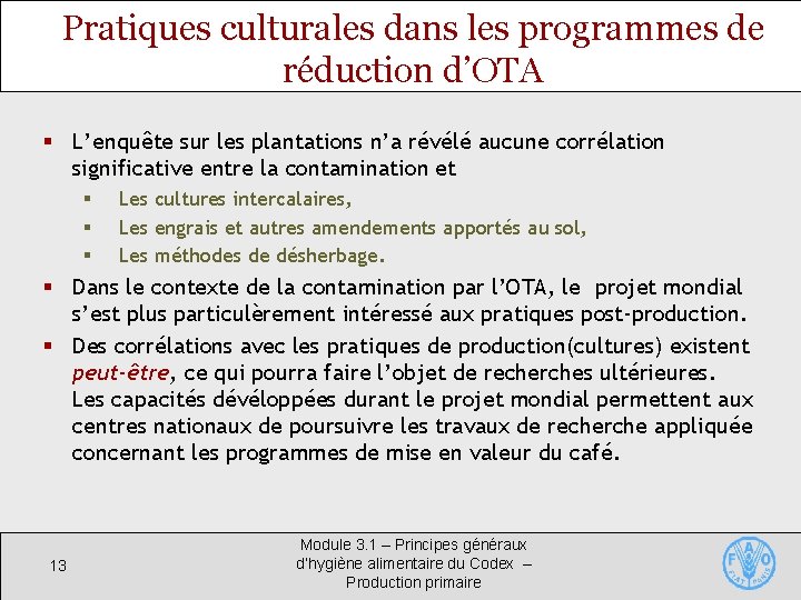 Pratiques culturales dans les programmes de réduction d’OTA § L’enquête sur les plantations n’a