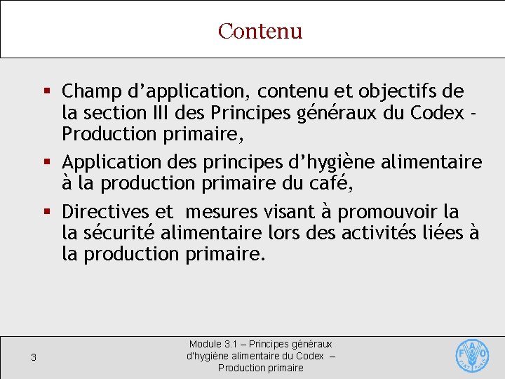 Contenu § Champ d’application, contenu et objectifs de la section III des Principes généraux