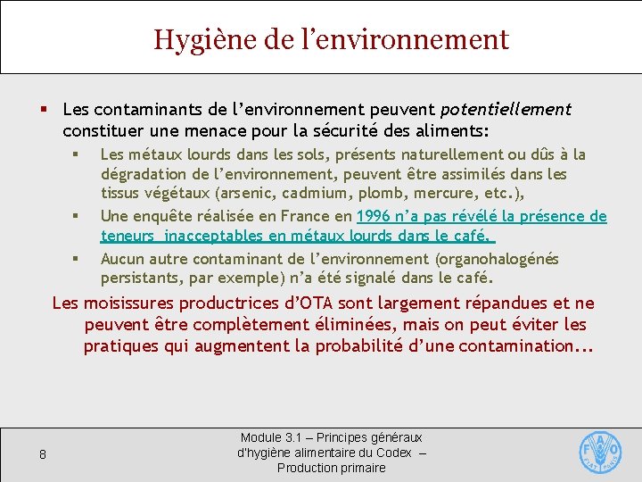 Hygiène de l’environnement § Les contaminants de l’environnement peuvent potentiellement constituer une menace pour