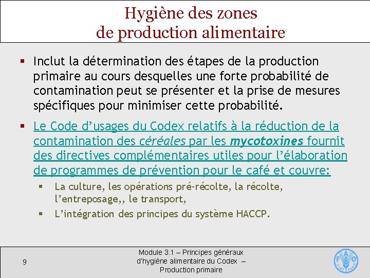 Hygiène des zones de production alimentaire § Inclut la détermination des étapes de la