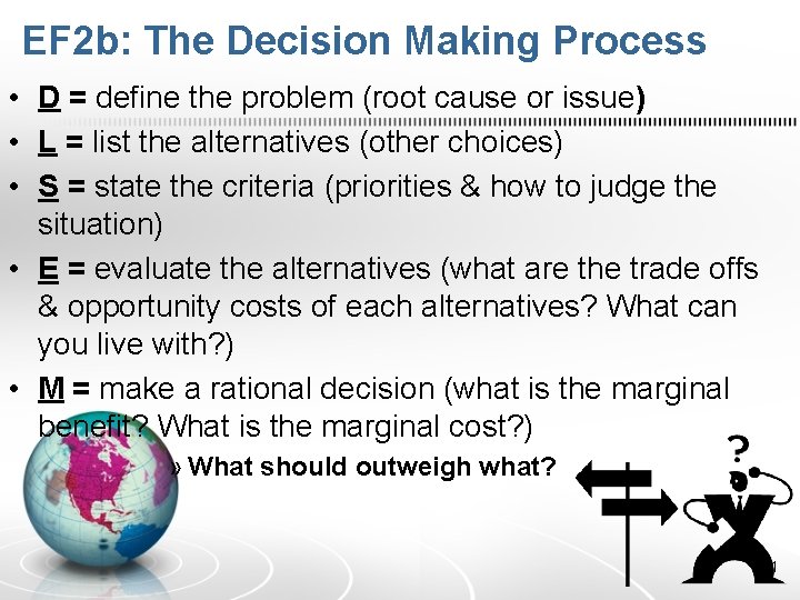 EF 2 b: The Decision Making Process • D = define the problem (root