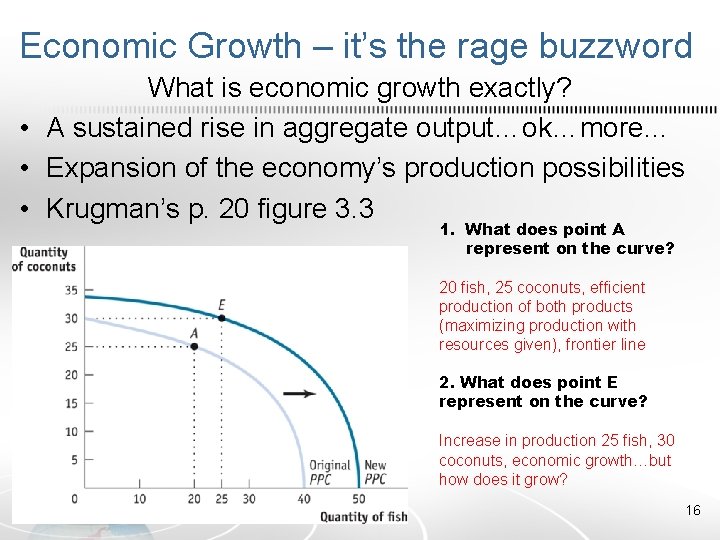 Economic Growth – it’s the rage buzzword What is economic growth exactly? • A