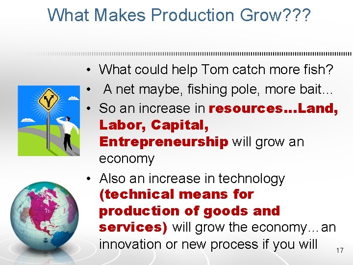 What Makes Production Grow? ? ? • What could help Tom catch more fish?