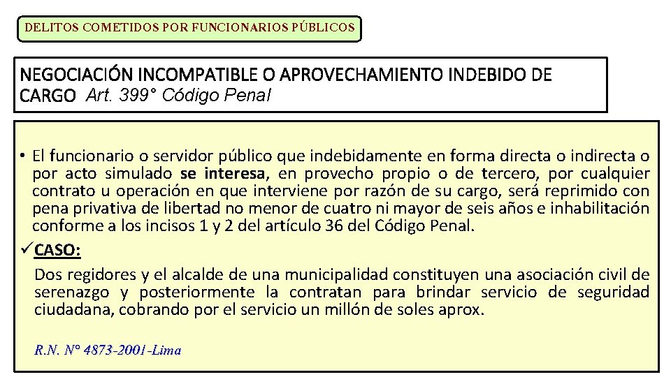 DELITOS COMETIDOS POR FUNCIONARIOS PÚBLICOS NEGOCIACIÓN INCOMPATIBLE O APROVECHAMIENTO INDEBIDO DE CARGO Art. 399°