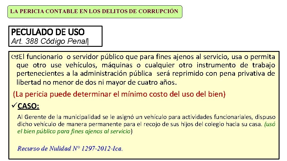 LA PERICIA CONTABLE EN LOS DELITOS DE CORRUPCIÓN PECULADO DE USO Art. 388 Código