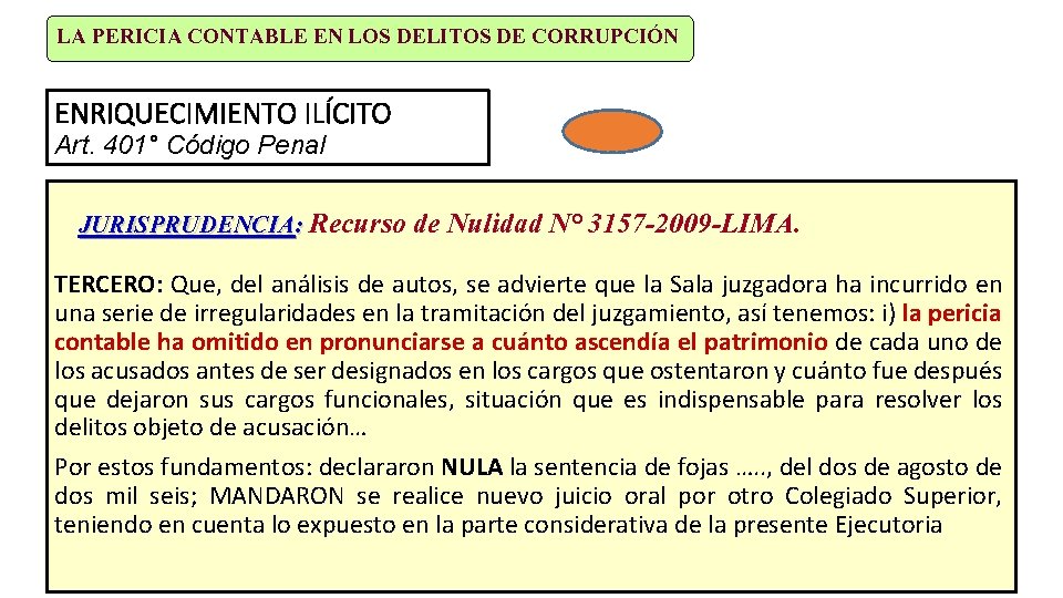 LA PERICIA CONTABLE EN LOS DELITOS DE CORRUPCIÓN ENRIQUECIMIENTO ILÍCITO Art. 401° Código Penal