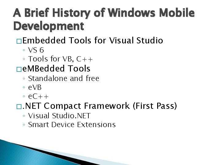 A Brief History of Windows Mobile Development � Embedded Tools for Visual Studio �