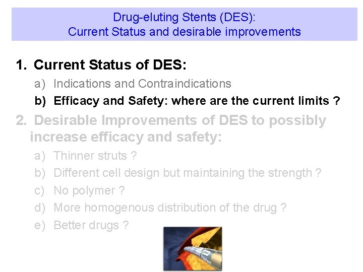 Drug-eluting Stents (DES): Current Status and desirable improvements 1. Current Status of DES: a)