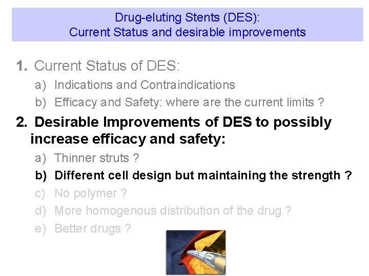 Drug-eluting Stents (DES): Current Status and desirable improvements 1. Current Status of DES: a)