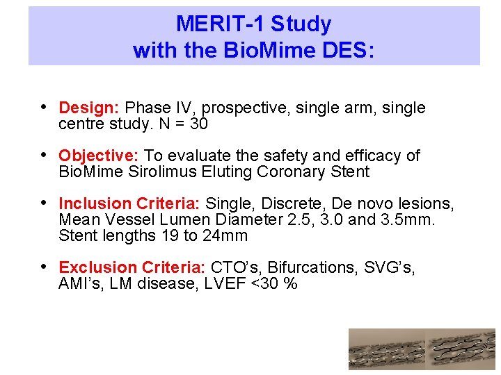 MERIT-1 Study with the Bio. Mime DES: • Design: Phase IV, prospective, single arm,