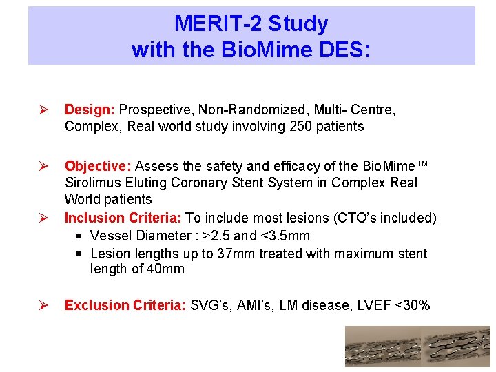 MERIT-2 Study with the Bio. Mime DES: Ø Design: Prospective, Non-Randomized, Multi- Centre, Complex,