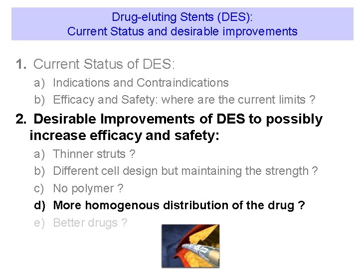 Drug-eluting Stents (DES): Current Status and desirable improvements 1. Current Status of DES: a)