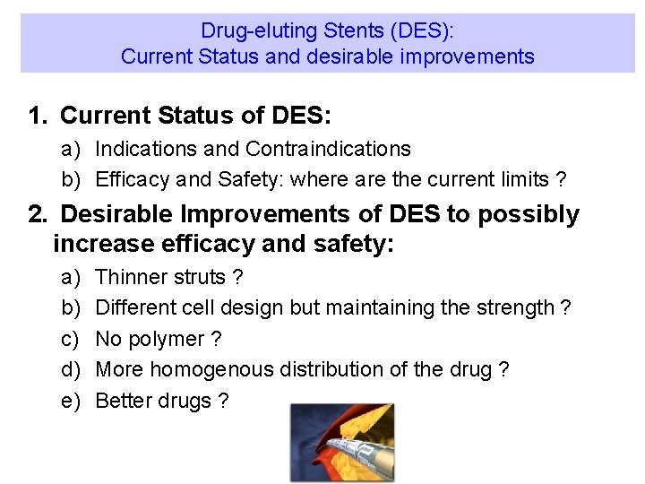 Drug-eluting Stents (DES): Current Status and desirable improvements 1. Current Status of DES: a)