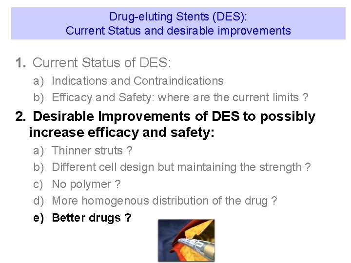 Drug-eluting Stents (DES): Current Status and desirable improvements 1. Current Status of DES: a)