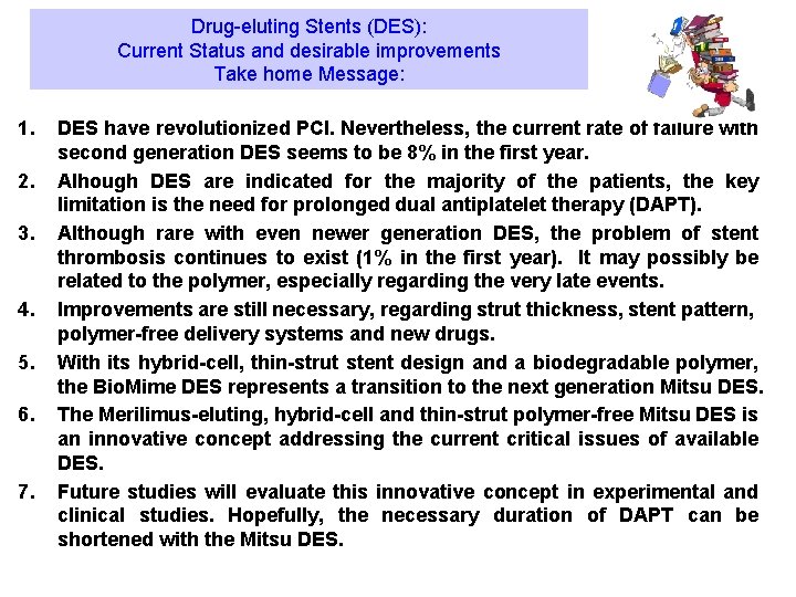 Drug-eluting Stents (DES): Current Status and desirable improvements Take home Message: 1. 2. 3.