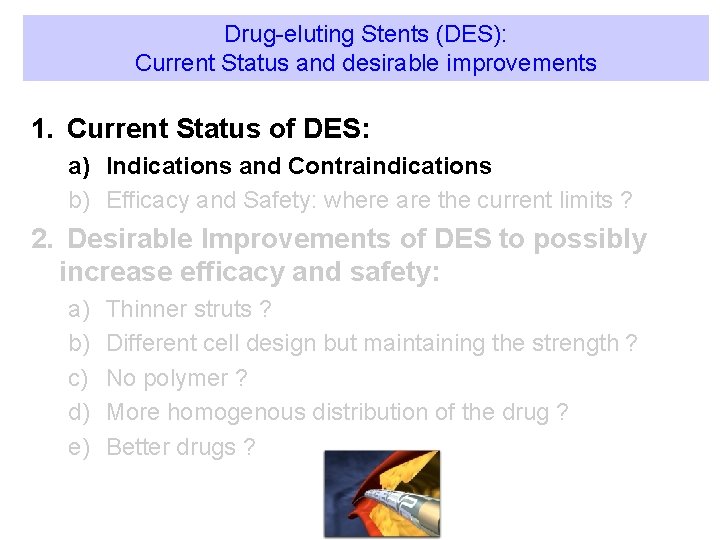 Drug-eluting Stents (DES): Current Status and desirable improvements 1. Current Status of DES: a)