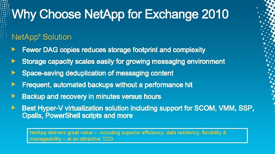 Net. App Solution ® Net. App delivers great value – including superior efficiency, data