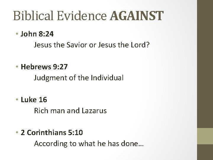 Biblical Evidence AGAINST • John 8: 24 Jesus the Savior or Jesus the Lord?