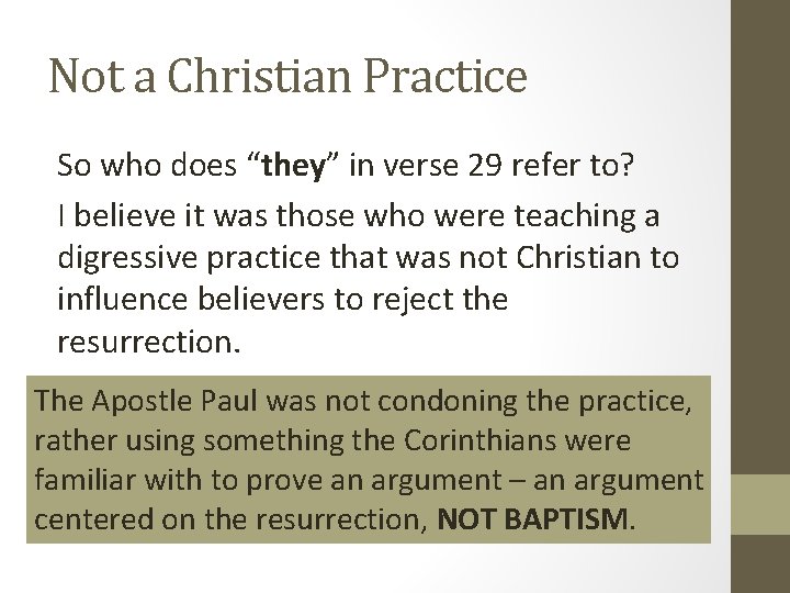 Not a Christian Practice So who does “they” in verse 29 refer to? I