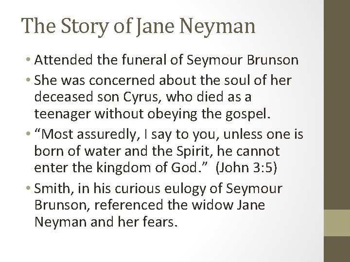 The Story of Jane Neyman • Attended the funeral of Seymour Brunson • She