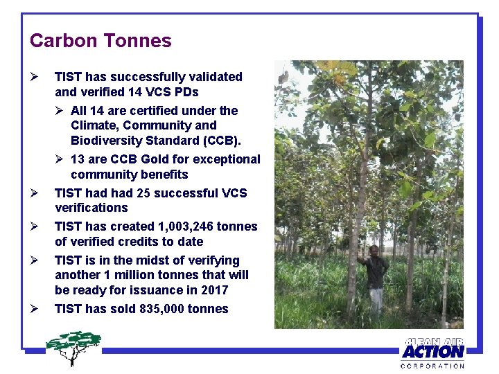 Carbon Tonnes Ø Ø Ø TIST has successfully validated and verified 14 VCS PDs