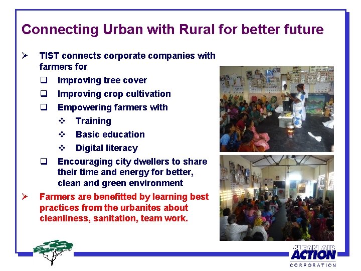 Connecting Urban with Rural for better future Ø TIST connects corporate companies with farmers