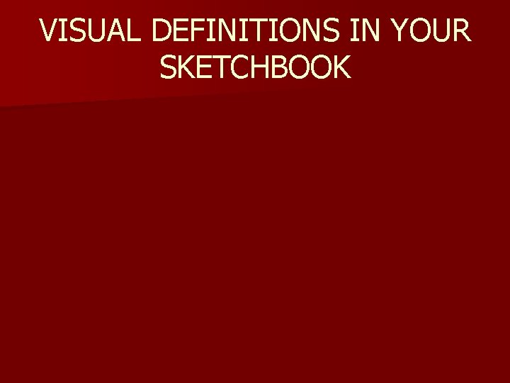 VISUAL DEFINITIONS IN YOUR SKETCHBOOK 