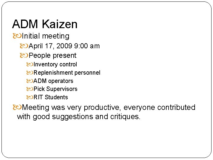 ADM Kaizen Initial meeting April 17, 2009 9: 00 am People present Inventory control