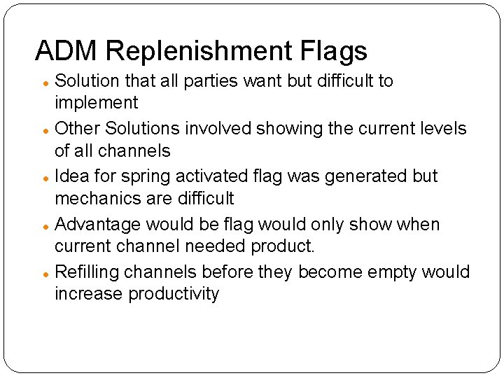 ADM Replenishment Flags Solution that all parties want but difficult to implement Other Solutions