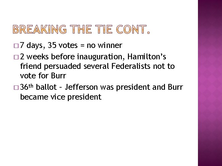 � 7 days, 35 votes = no winner � 2 weeks before inauguration, Hamilton’s