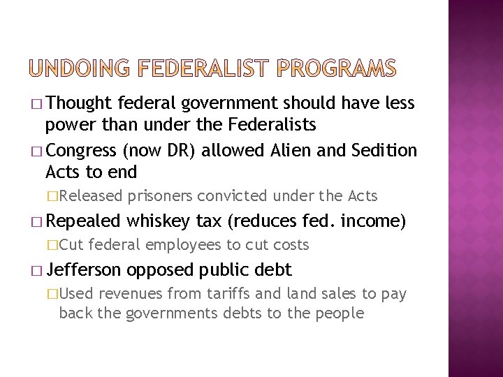 � Thought federal government should have less power than under the Federalists � Congress