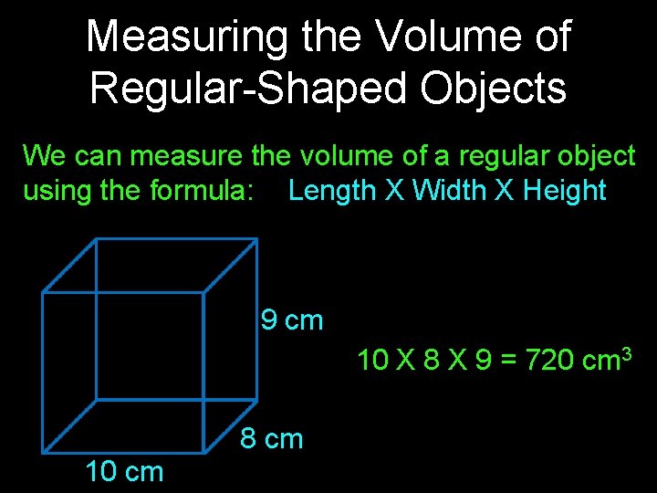 Measuring the Volume of Regular-Shaped Objects We can measure the volume of a regular Measuring the Volume of Regular-Shaped Objects We can measure the volume of a regular