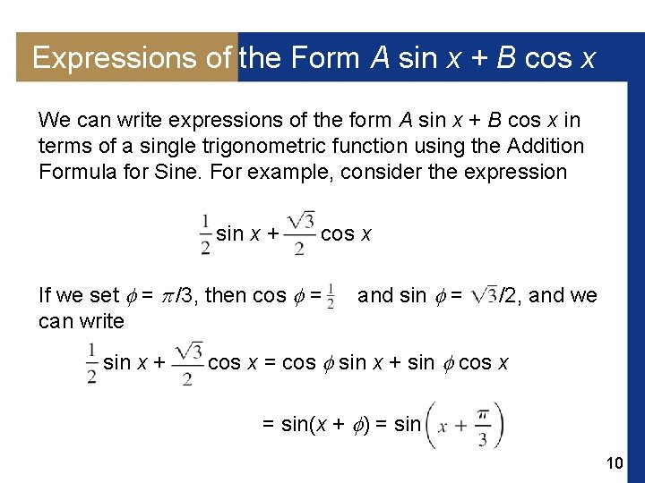 Expressions of the Form A sin x + B cos x We can write