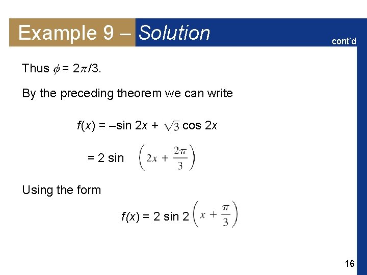 Example 9 – Solution cont’d Thus = 2 /3. By the preceding theorem we