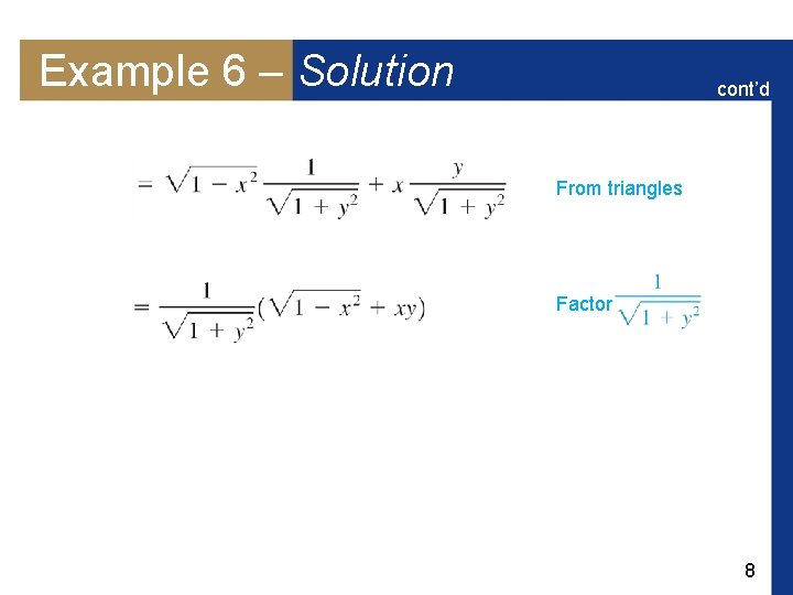 Example 6 – Solution cont’d From triangles Factor 8 